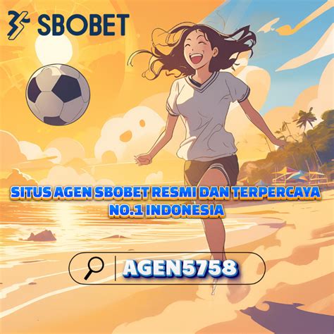 SBOBET : AGEN5758 Daftar Sbobet Judi Bola Online Terpercaya.